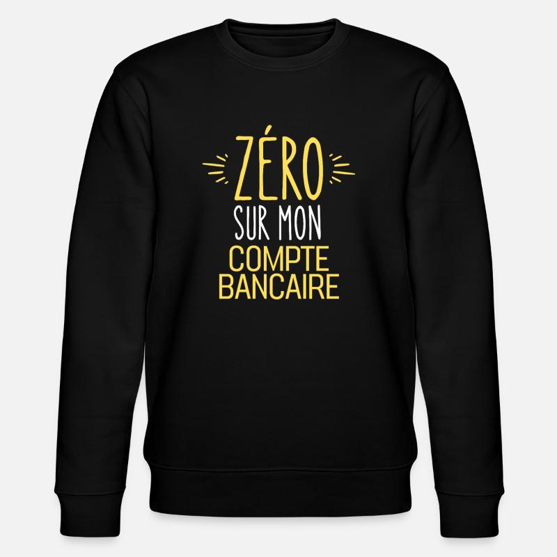 ZERO Sur Mon Compte Bancaire - Sweat bio CHANGER Stanley/Stella Unisexe - noir
