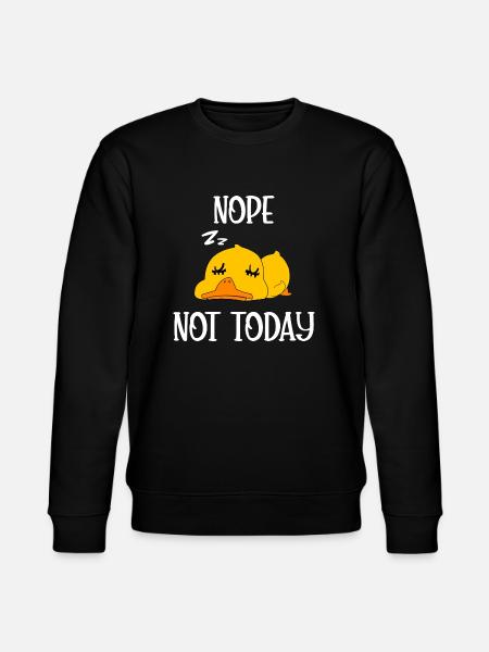 Nope not today duck - Stanley/Stella CHANGER Unisex Organic Sweatshirt - black