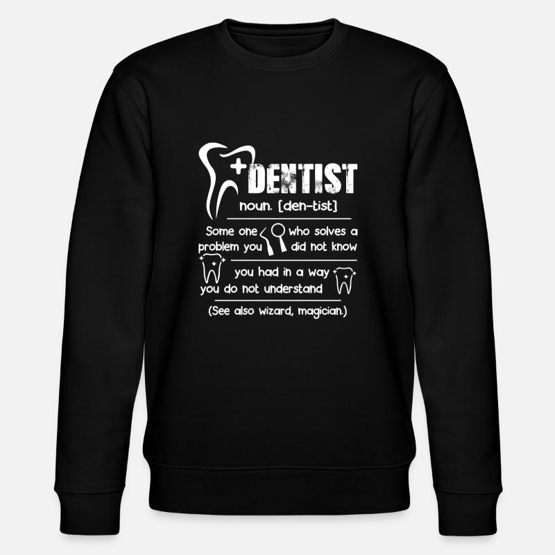 Dentist Dentist Definition - Stanley/Stella CHANGER Unisex Organic Sweatshirt - black
