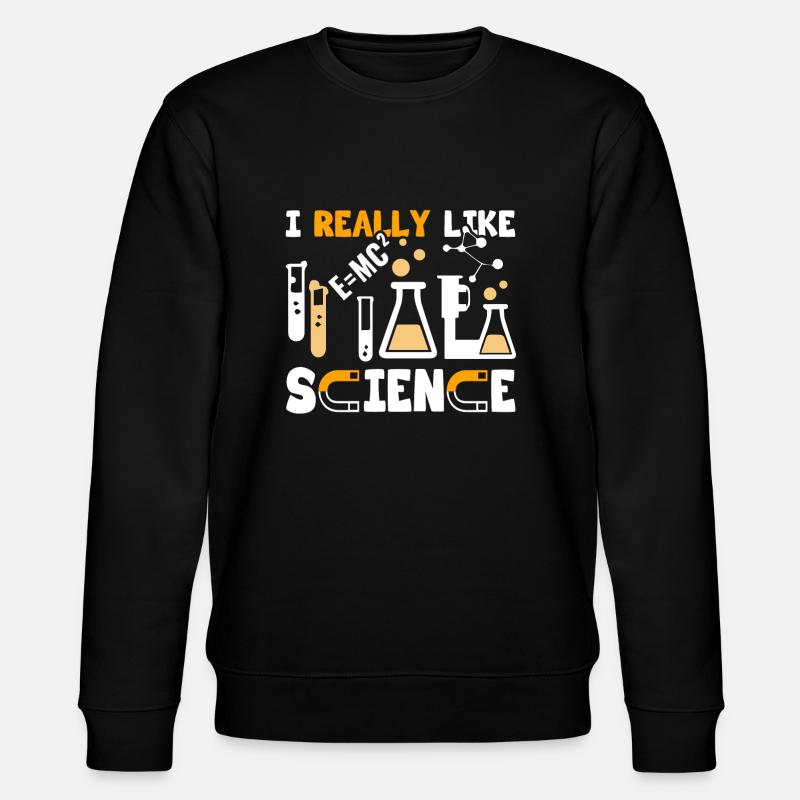 Science J'aime vraiment la science - Sweat bio CHANGER Stanley/Stella Unisexe - noir
