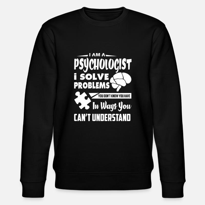 Psychologue, je suis psychologue - Sweat bio CHANGER Stanley/Stella Unisexe - noir