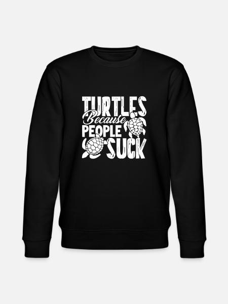 Turtle Turtles Because People Suck - Stanley/Stella CHANGER Unisex Organic Sweatshirt - black