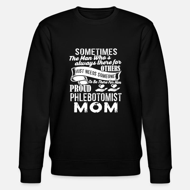 Phlebotomist Proud Phlebotomist Mom - Stanley/Stella CHANGER Unisex Organic Sweatshirt - black