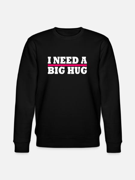 I need a big hug - Stanley/Stella CHANGER Unisex Organic Sweatshirt - black
