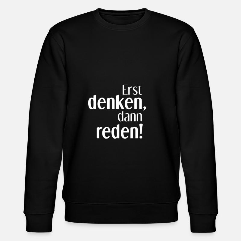 Erst denken, dann reden - Stanley/Stella Unisex Bio-Sweatshirt CHANGER  - Schwarz