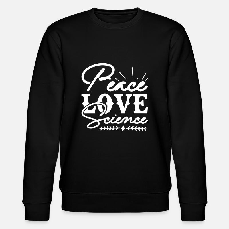Peace Love Science - Stanley/Stella Unisex Bio-Sweatshirt CHANGER  - Schwarz