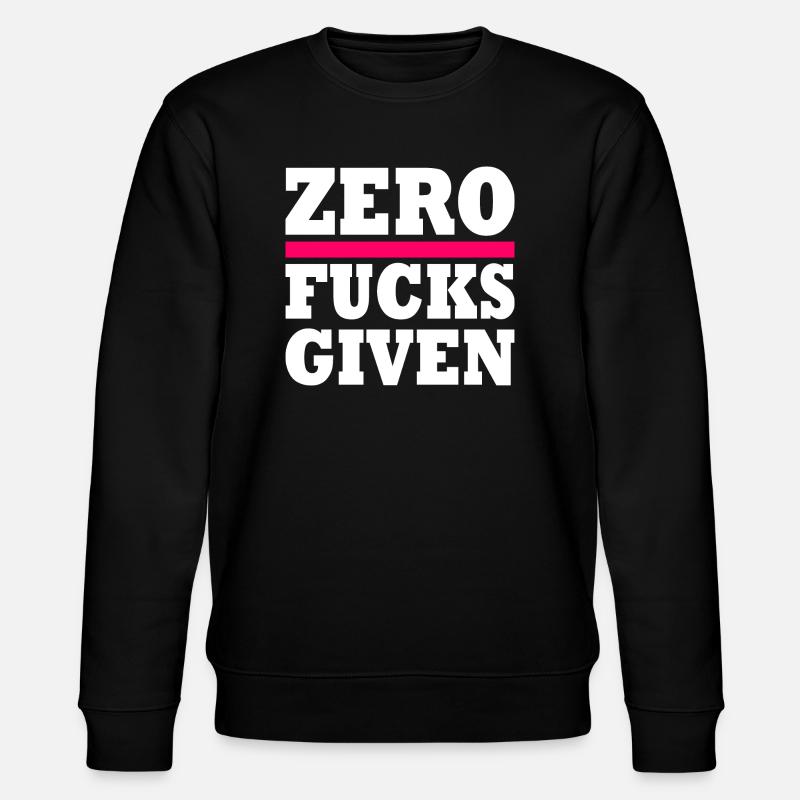 Zero fucks given - Sweat bio CHANGER Stanley/Stella Unisexe - noir