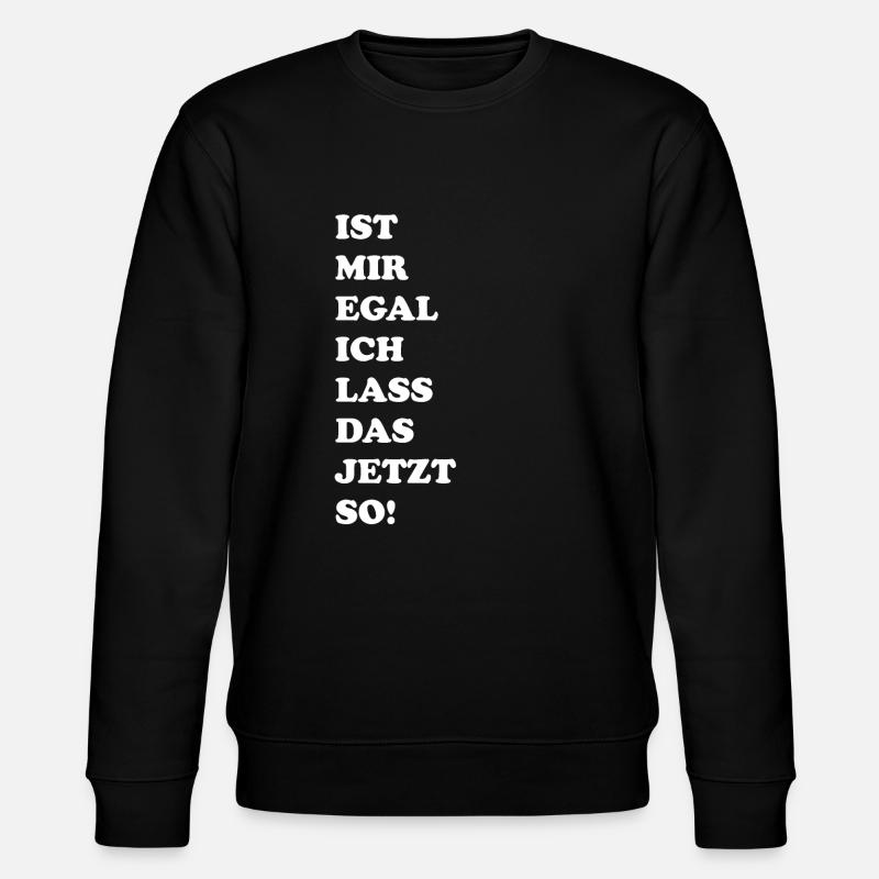 Ist mit Egal - Stanley/Stella Unisex Bio-Sweatshirt CHANGER  - Schwarz