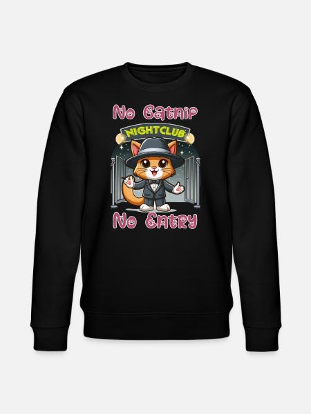 No catnip - no admission - Stanley/Stella CHANGER Unisex Organic Sweatshirt - black