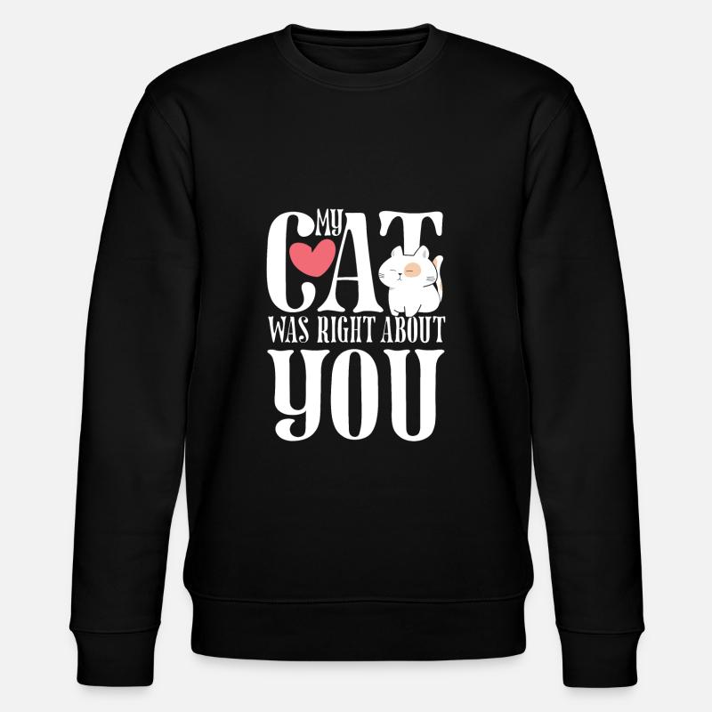 My cat right - Stanley/Stella CHANGER Unisex Organic Sweatshirt - black