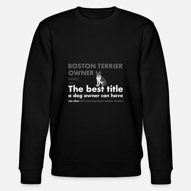 Boston Terrier Définition du propriétaire - Sweat bio CHANGER Stanley/Stella Unisexe - noir