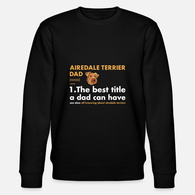 Airedale Terrier Dad Definition - Stanley/Stella CHANGER Unisex Organic Sweatshirt - black
