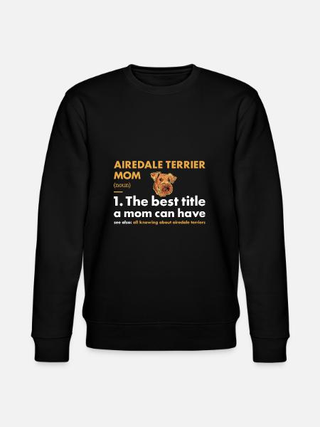 Airedale Terrier Mom Definition - Stanley/Stella CHANGER Unisex Organic Sweatshirt - black