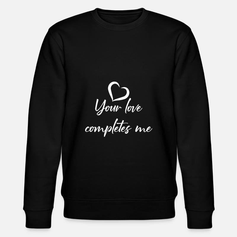 Ton amour me complète - Sweat bio CHANGER Stanley/Stella Unisexe - noir