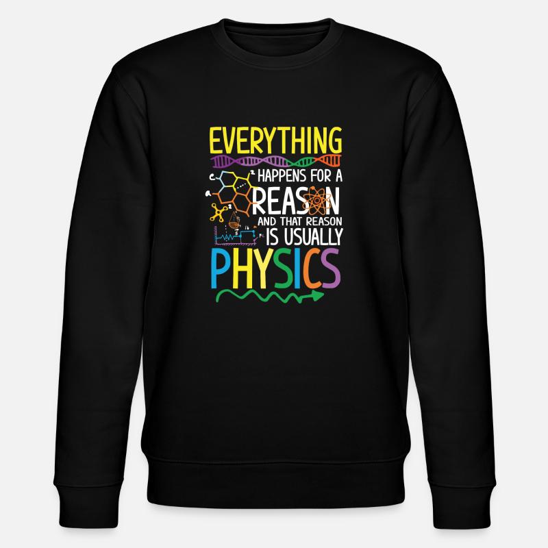 Reason is usually Physics - Sweat bio CHANGER Stanley/Stella Unisexe - noir