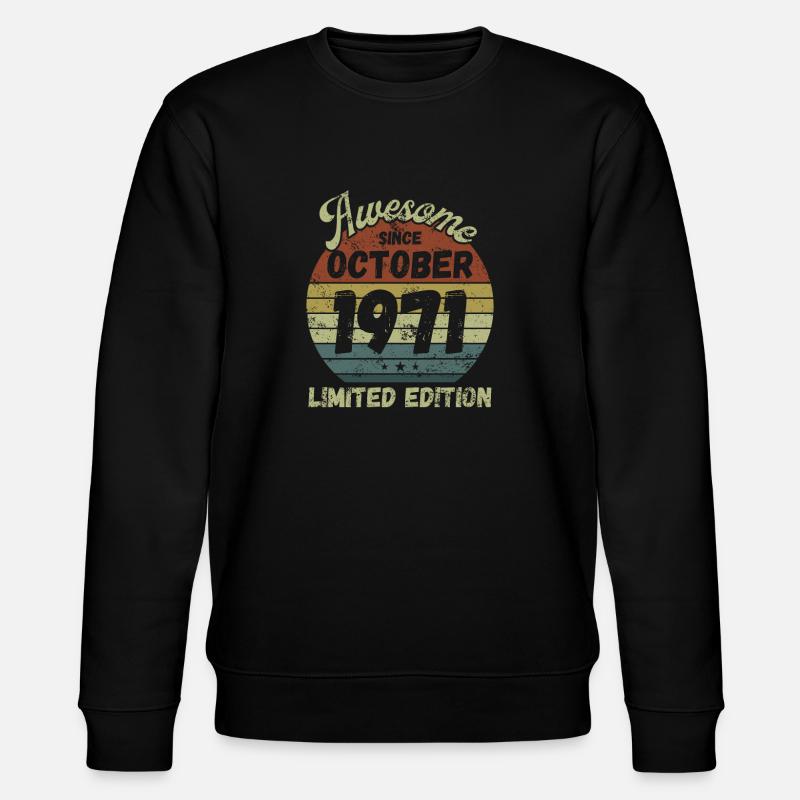 Génial depuis octobre 1971 - Anniversaire - Sweat bio CHANGER Stanley/Stella Unisexe - noir