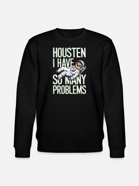 Housten I have so many Problems - Astro Sprüche - Stanley/Stella Unisex Bio-Sweatshirt CHANGER - Schwarz
