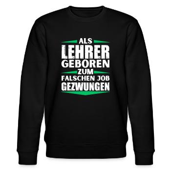 Lehrer im falschen Job gelandet - Stanley/Stella Unisex Bio-Sweatshirt CHANGER  - Schwarz - Vorne - Nik (191cm) & Marisol (170cm)