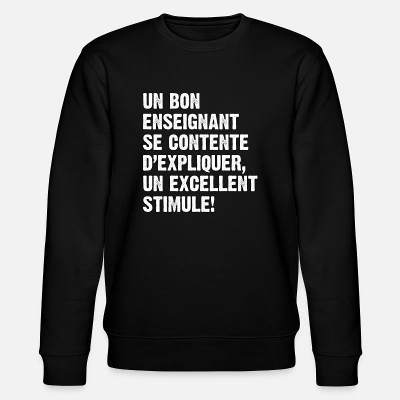 Un bon enseignant - Sweat bio CHANGER Stanley/Stella Unisexe - noir