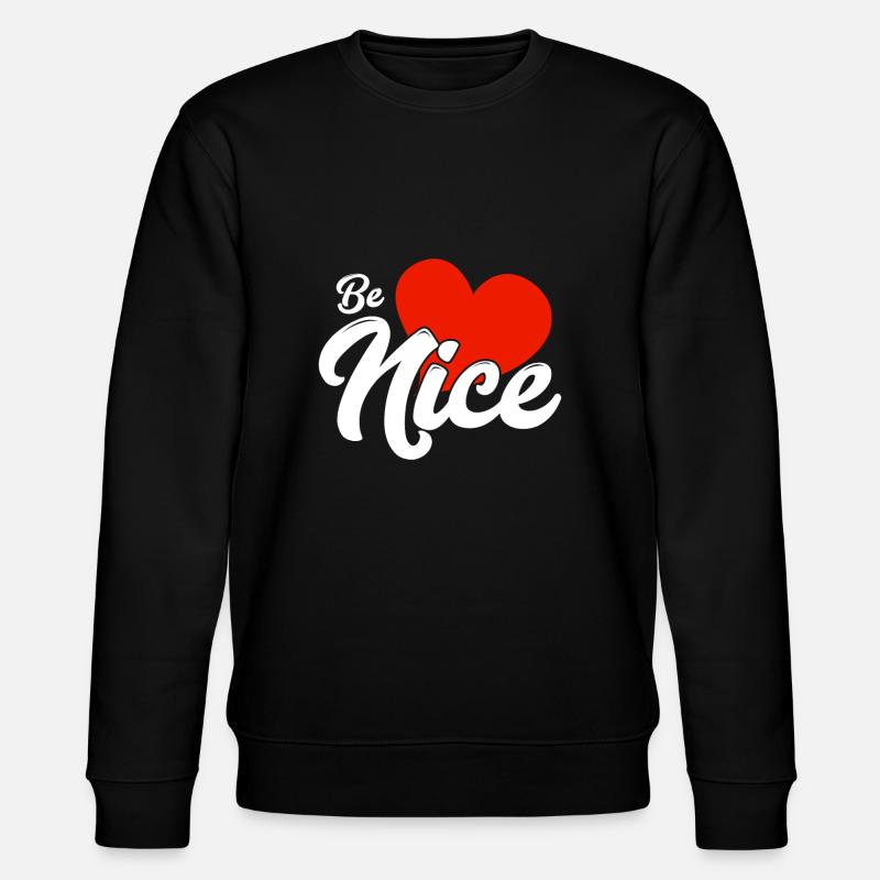 Be nice - Stanley/Stella CHANGER Unisex Organic Sweatshirt - black