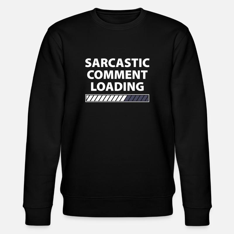Sarcastic comment loading sarkastischer Kommentar - Stanley/Stella Unisex Bio-Sweatshirt CHANGER - Schwarz