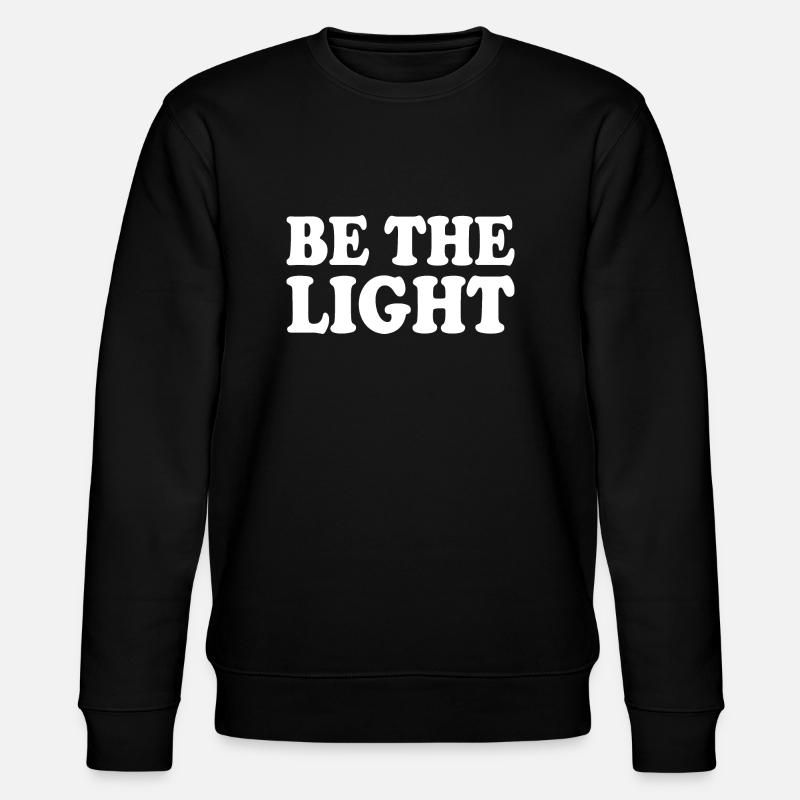 Be the light - Sweat bio CHANGER Stanley/Stella Unisexe - noir