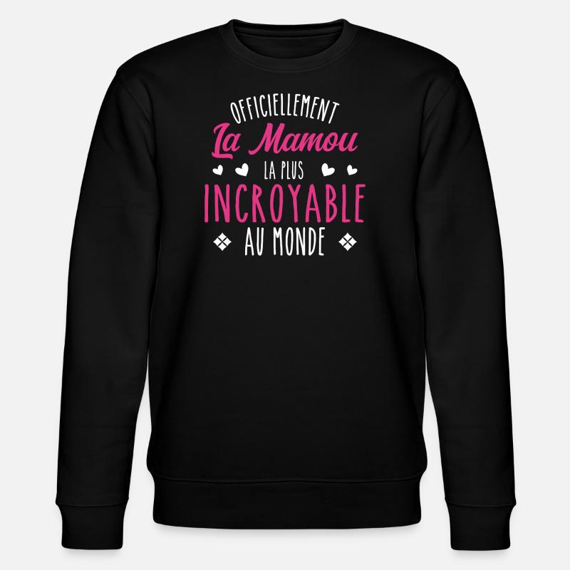 Officiellement La Mamou Incroyable - Sweat bio CHANGER Stanley/Stella Unisexe - noir