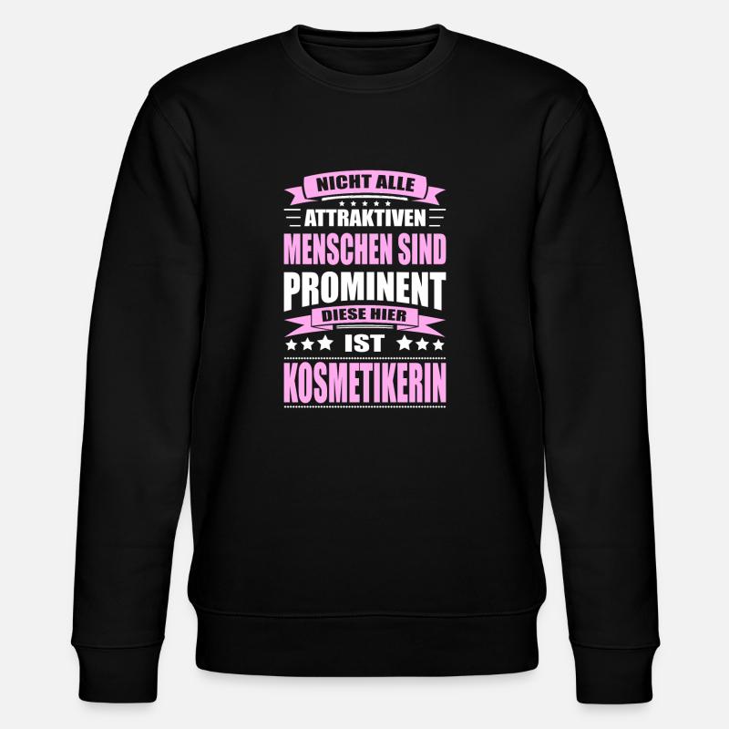 Nicht Alle Menschen Sind Prominent Kosmetikerin - Stanley/Stella Unisex Bio-Sweatshirt CHANGER - Schwarz