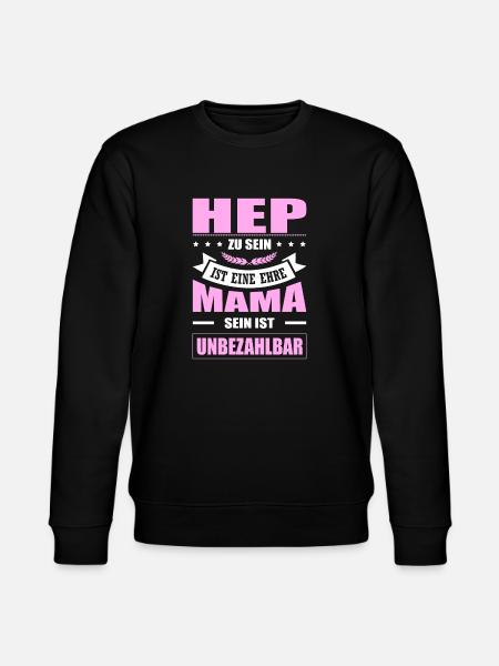 HEP Zu Sein Ist Eine Ehre Mama Sein Unbezahlbar - Stanley/Stella Unisex Bio-Sweatshirt CHANGER  - Schwarz