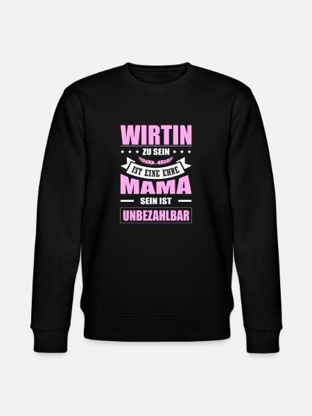 Wirtin Zu Sein Eine Ehre Mama Sein Unbezahlbar - Stanley/Stella Unisex Bio-Sweatshirt CHANGER - Schwarz