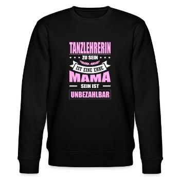 Tanzlehrerin Sein Eine Ehre Mama Sein Unbezahlbar - Stanley/Stella Unisex Bio-Sweatshirt CHANGER  - Schwarz - Vorne - Nik (191cm) & Marisol (170cm)
