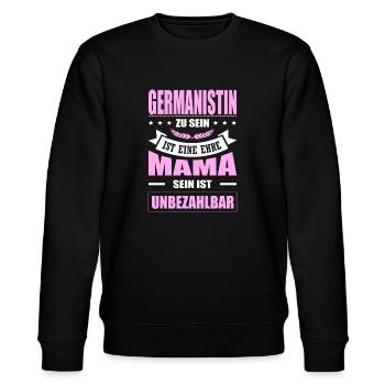 Germanistin Sein Eine Ehre Mama Sein Unbezahlbar - Stanley/Stella Unisex Bio-Sweatshirt CHANGER  - Schwarz - Vorne - Nik (191cm) & Marisol (170cm)