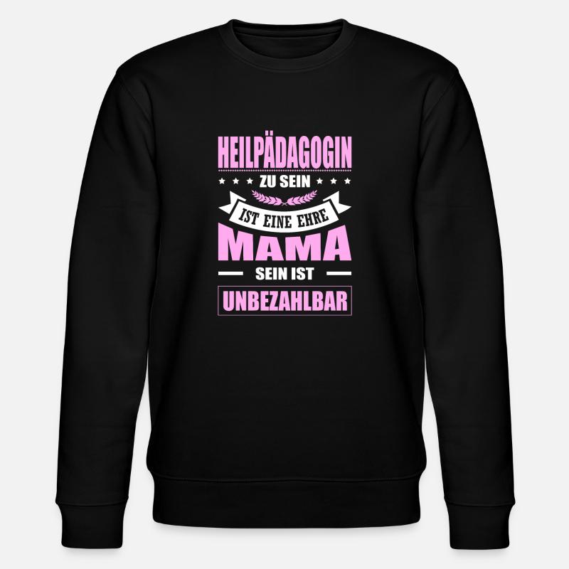 Heilpädagogin Sein Eine Ehre Mama Sein Unbezahlbar - Stanley/Stella Unisex Bio-Sweatshirt CHANGER - Schwarz