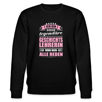 Ich Bin Diese Legendäre Geschichtslehrerin Lehrer - Stanley/Stella Unisex Bio-Sweatshirt CHANGER  - Schwarz - Vorne - Nik (191cm) & Marisol (170cm)