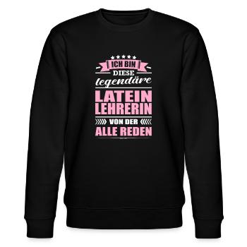 Ich Bin Diese Legendäre Lateinlehrerin Lehrerin - Stanley/Stella Unisex Bio-Sweatshirt CHANGER  - Schwarz - Vorne - Nik (191cm) & Marisol (170cm)