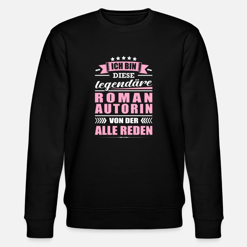 Ich Bin Diese Legendäre Romanautorin Autorin - Stanley/Stella Unisex Bio-Sweatshirt CHANGER  - Schwarz