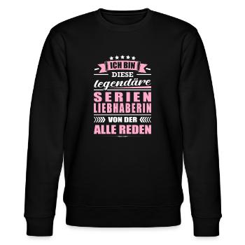 Ich Bin Diese Legendäre Serienliebhaberin - Stanley/Stella Unisex Bio-Sweatshirt CHANGER  - Schwarz - Vorne - Nik (191cm) & Marisol (170cm)