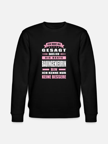 Ich Habe Nie Gesagt Die Beste Bauingenieurin Bin - Stanley/Stella Unisex Bio-Sweatshirt CHANGER - Schwarz