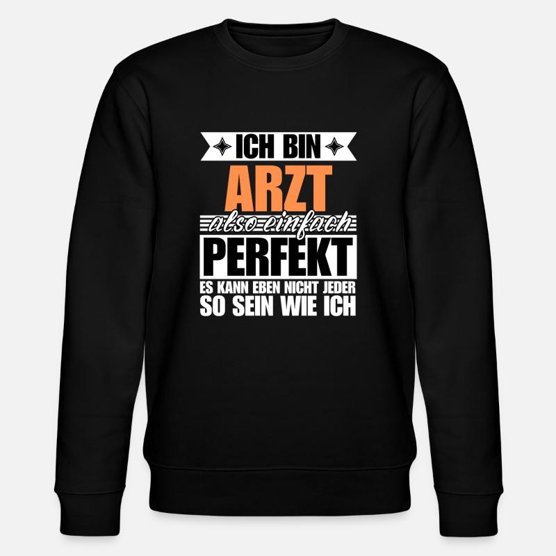 Perfekter Arzt - Stanley/Stella Unisex Bio-Sweatshirt CHANGER  - Schwarz