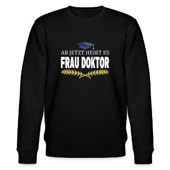 Ab Jetzt Heißt Es Frau Doktor Ärztin Arzt Facharzt - Stanley/Stella Unisex Bio-Sweatshirt CHANGER  - Schwarz - Vorne - Nik (191cm) & Marisol (170cm)