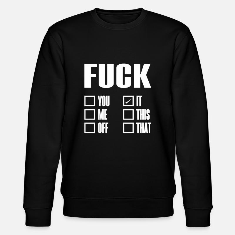 FUCK IT - Stanley/Stella Unisex Bio-Sweatshirt CHANGER  - Schwarz