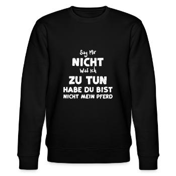 Sag Mir Nicht Was Ich Zu Tun Hab... - Stanley/Stella Unisex Bio-Sweatshirt CHANGER  - Schwarz - Vorne - Nik (191cm) & Marisol (170cm)