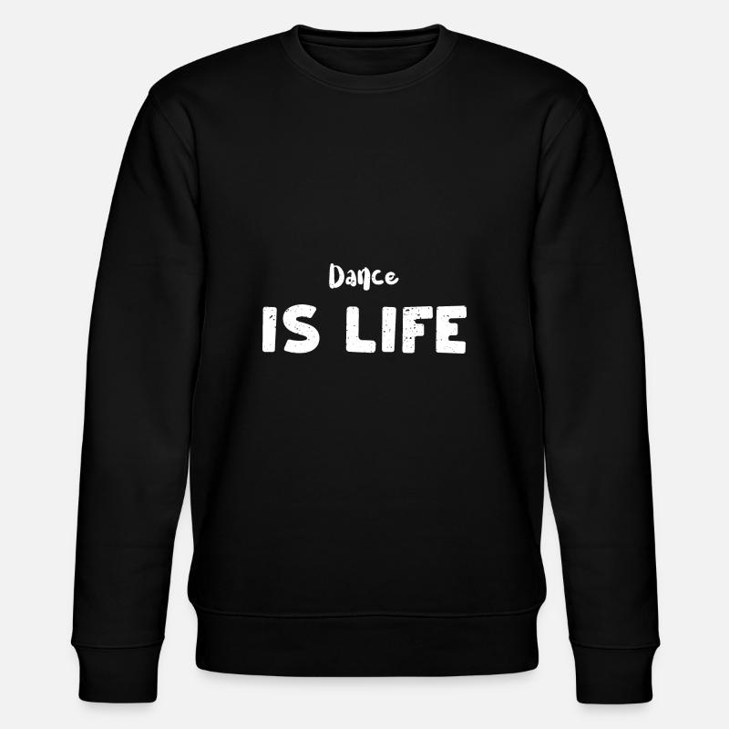 Dance Is Life - Dancing - Stanley/Stella Unisex Bio-Sweatshirt CHANGER - Schwarz