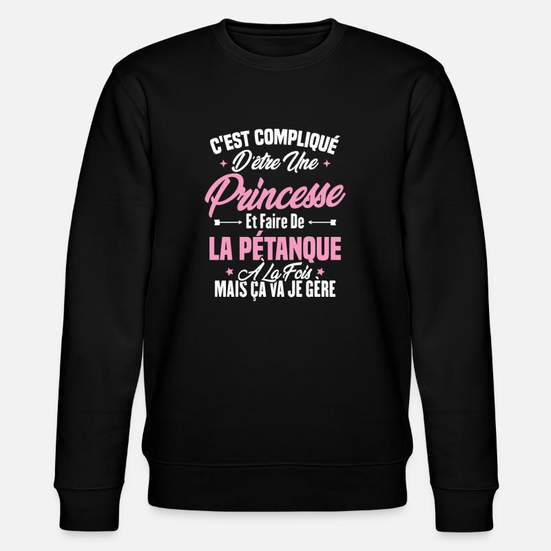 Princesse et pétanque - Sweat bio CHANGER Stanley/Stella Unisexe - noir