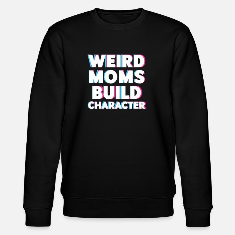 Weird Moms Build Character - Stanley/Stella Unisex Bio-Sweatshirt CHANGER  - Schwarz