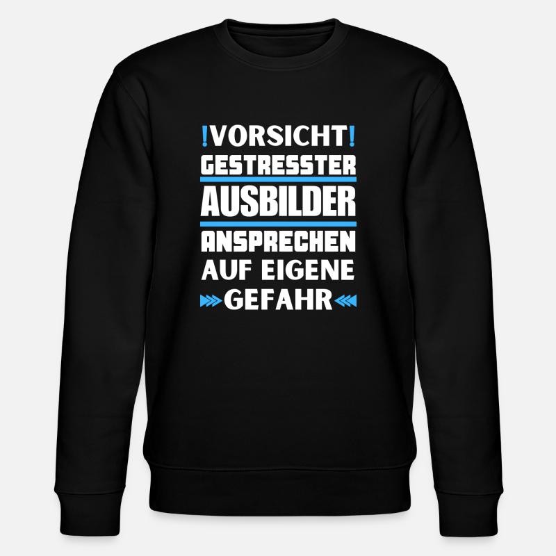 Gestresster Ausbilder nicht ansprechen! - Stanley/Stella Unisex Bio-Sweatshirt CHANGER  - Schwarz