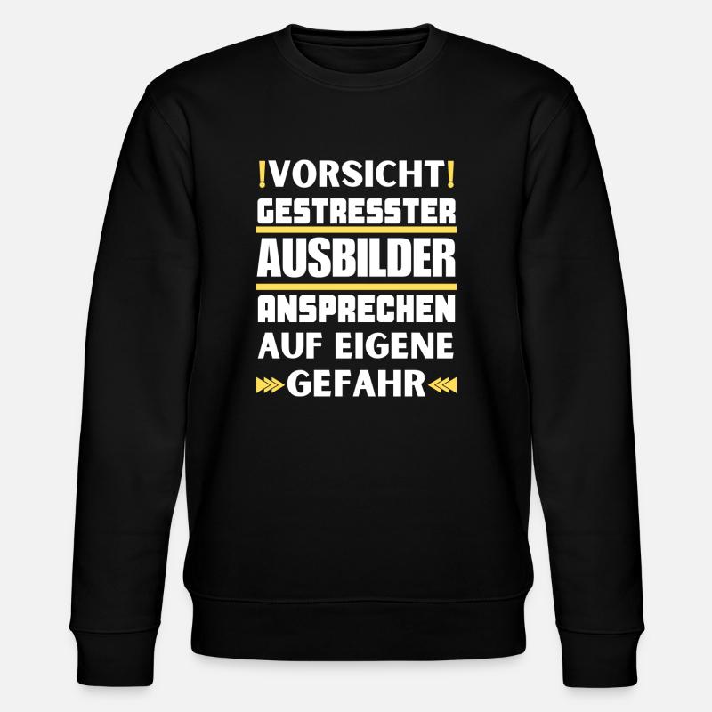 Gestresster Ausbilder nicht ansprechen! - Stanley/Stella Unisex Bio-Sweatshirt CHANGER  - Schwarz