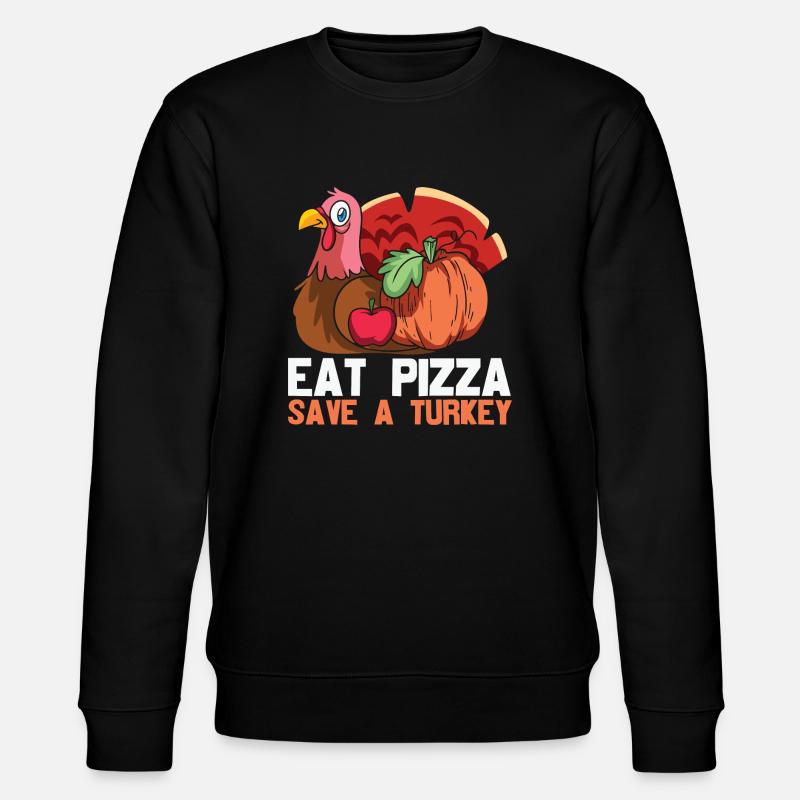 eat pizza save a turkey - Funny Turkey - Stanley/Stella CHANGER Unisex Organic Sweatshirt - black