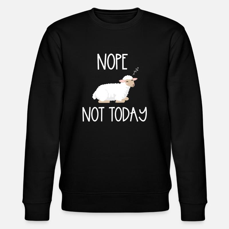 Nope not today sheep - Stanley/Stella CHANGER Unisex Organic Sweatshirt - black