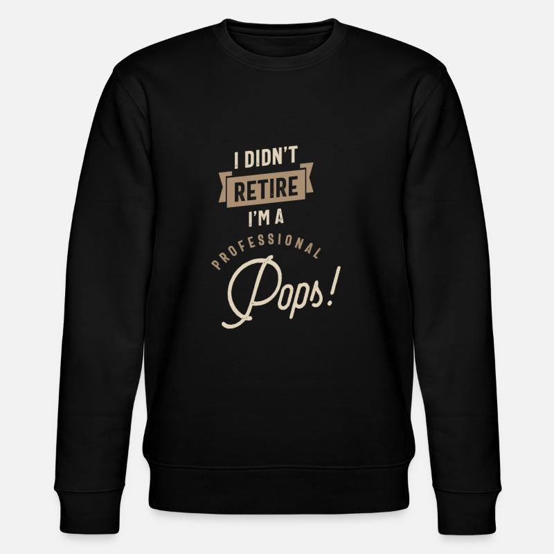 I'm a Professional Pops - Stanley/Stella CHANGER Unisex Organic Sweatshirt - black